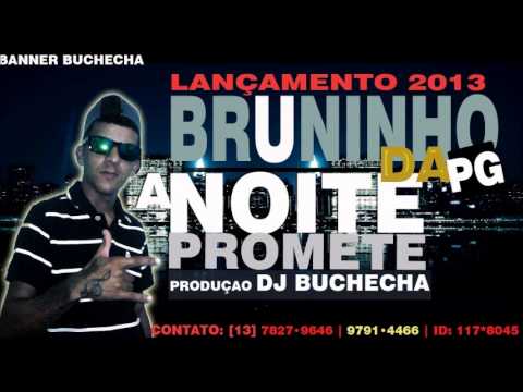 BRUNINHO DA PG - A NOITE PROMETE [ DJ BUCHECHA PROD.]