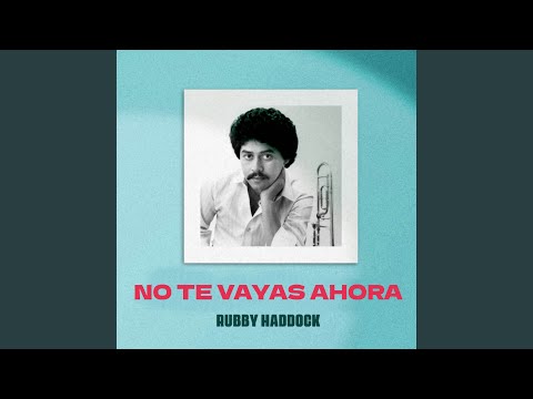 No Te Vayas Ahora