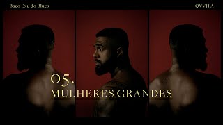 Mulheres Grandes Music Video