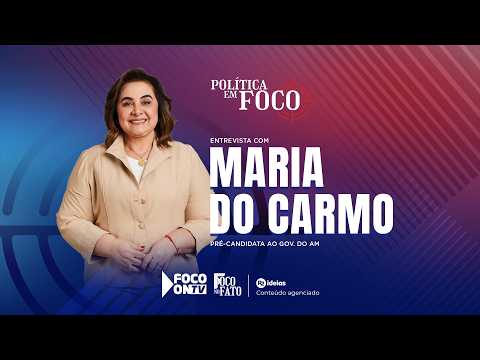 Entrevista com a pré-candidata ao Governo do Amazonas, Maria do Carmo (PL)
