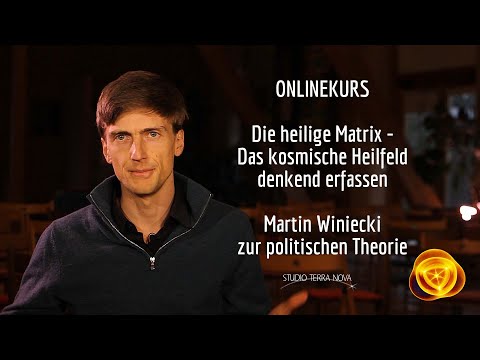 ONLINEKURS - DIE HEILIGE MATRIX - Martin Winiecki zur politischen Theorie der Heilungsbiotope
