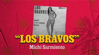 LOS BRAVOS   Michi Sarmiento