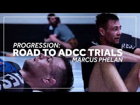 Progression: Road To ADCC Trials // Marcus Phelan
