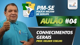Aulão #04 - PM-SE - Conhecimentos Gerais - Helder Coelho
