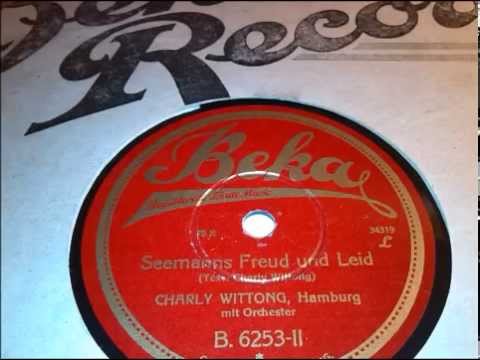 Charly Wittong: Seemanns Freud und Leid - Hamburger Lied 1927