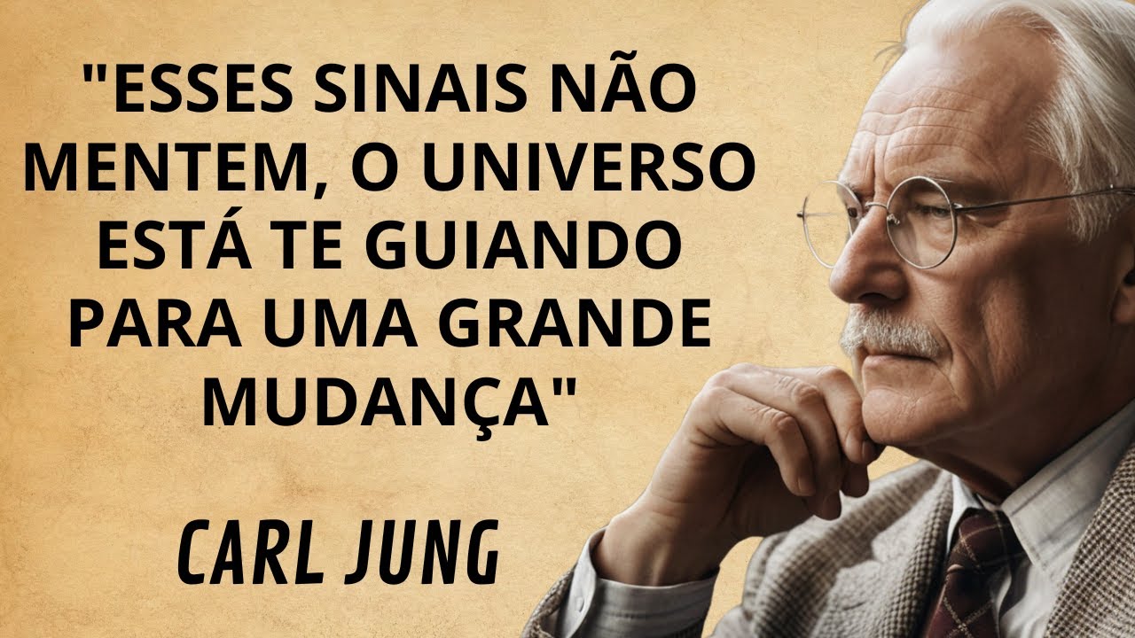 SE VOCÊ PERCEBER ESSES SINAIS, CONTINUE... VOCÊ ESTÁ NO CAMINHO CERTO  CARL JUNG