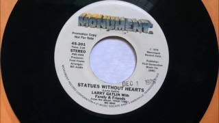 Statues Without Hearts , Larry Gatlin with Family &amp; Friends , 1976 Vinyl 45RPM