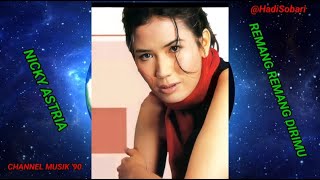 Download lagu NICKY ASTRIA - REMANG REMANG DIRIMU | Tembang Lawas '90 | #music #musikindonesia mp3