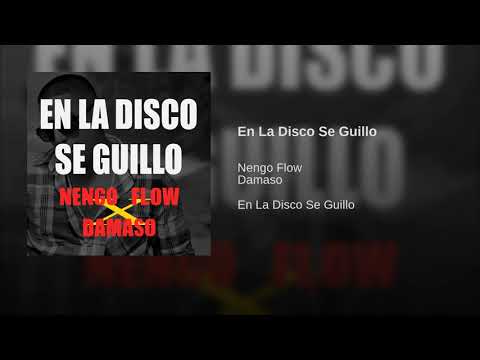 Ñengo Flow ft.Damaso - En La Disco Se Guillo