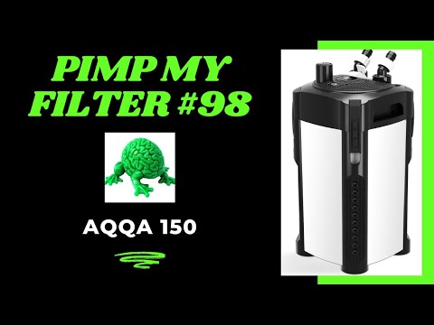 Pimp My Filter 98 - AQQA 150 Canister Filter