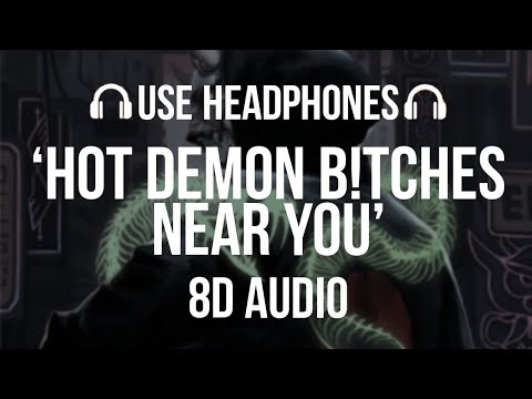 CORPSE - HOT DEMON B!TCHES NEAR U ! ! !  w/ Night Lovell (8D AUDIO)