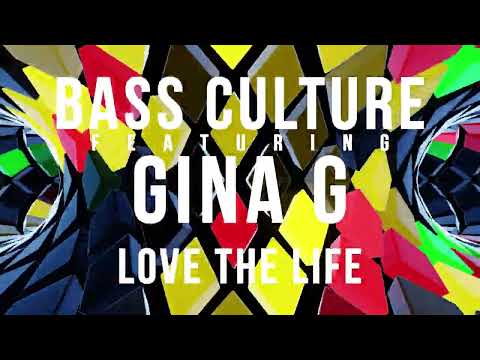Bass Culture Featuring Gina G - Love The Life (Radio Version)