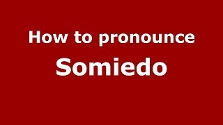 How to pronounce Somiedo