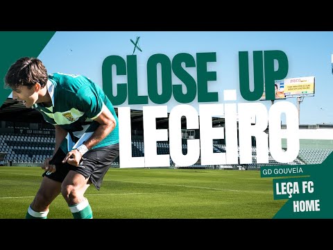 CLOSE UP LECEIRO - 6ª J | LEÇA FC x GD GOUVEIA