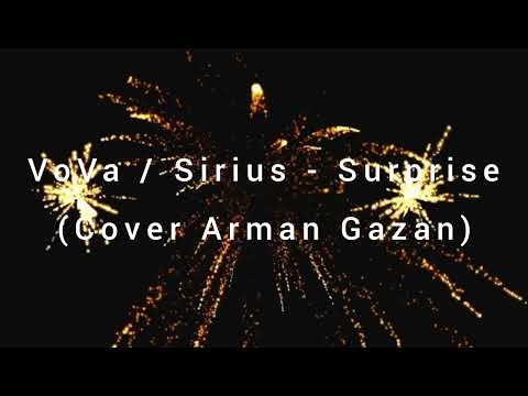 VoVa / Sirius - Surprise (Cover Arman Gazan)