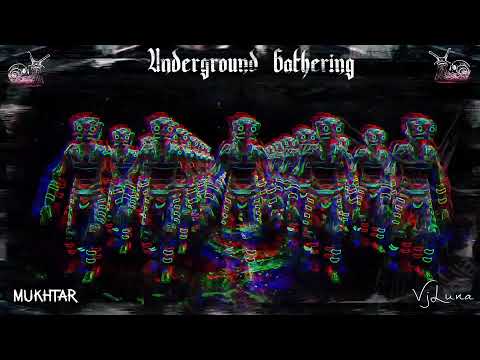 Mukhtar @ Underground Gathering • Live Stream - VJ Luna