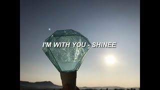 SHINee - I&#39;m with you (lyrics)