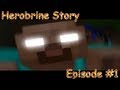 Herobrine Story: Ужасное начало (Часть 1) [Minecraft] 