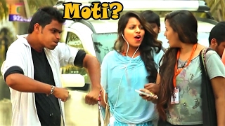 Calling Cute Girls "MOTI" Prank | Pranks in India