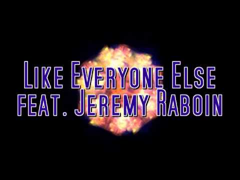 Like Everyone Else feat. Jeremy Raboin