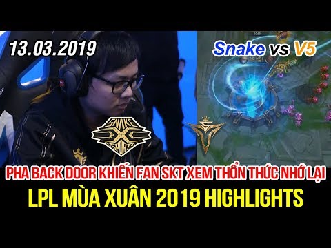[LPL 2019] Snake vs V5 Game 2 Highlights | Pha back door khiến fan SKT xem cũng phải thổn thức