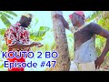 Kouto 2 Bò Épisode #47 •Dema-Ton Tine-Tibouksen-Nini-Zòbòt-Lala-Bidjy-Mia-Bouliki-Bòs Jan