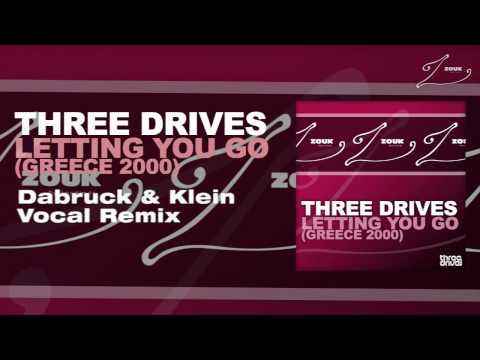 Three Drives - Letting You Go (Greece 2000) (Dabruck & Klein Vocal Remix)