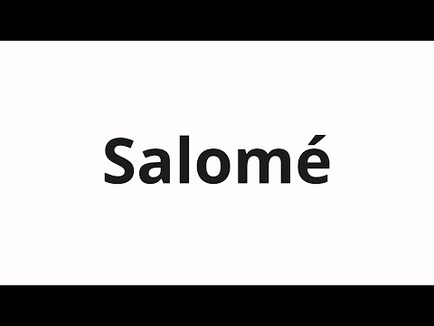 How to pronounce Salomé