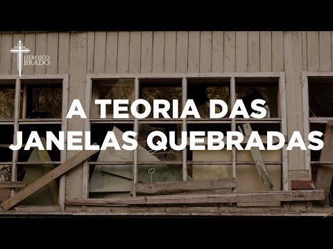 A Teoria das Janelas Quebradas