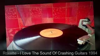 Roxette   I Love The Sound Of Crashing Guitars  1994 (TECHNICS SL-D3)