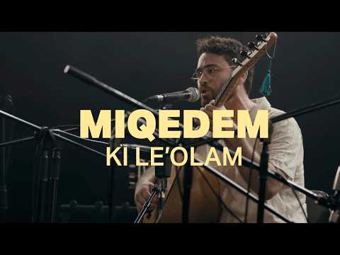 MIQEDEM || KI LE'OLAM (Psalm 136) - LIVE