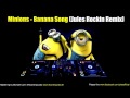 Minions - Banana Song (Jules Rockin Remix)