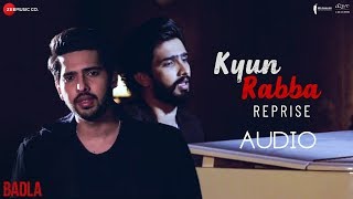 Kyun Rabba (Reprise) | BADLA | FULL AUDIO (320kbps) | SONG | Zee Music | Armaan Malik