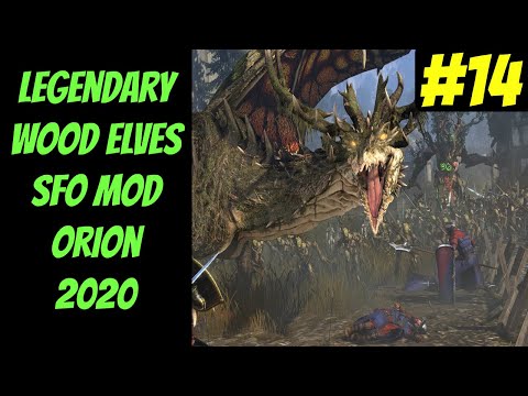 Legendary Orion #14 (Wood Elves) 2020 -- SFO Mod -- Total War: Warhammer 2