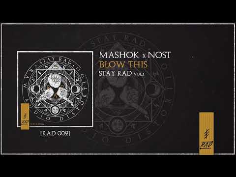 MASHOK x NOST -  Blow This (Stay Rad Vol.1)