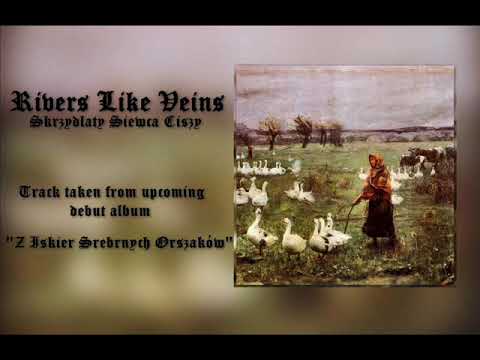 Rivers Like Veins - Skrzydlaty Siewca Ciszy [2019]