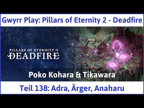 Pillars of Eternity 2 deutsch Deadfire Teil 138 - Adra, Ärger, Anaharu Let's Play