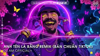 Download lagu ANH TÊN LÀ - Anh Tên Là Bằng, Bằng Va Chạm Với Anh Là Nằm🎼Nhạc Remix Chuẩn Trend Capcut Hay 2026 mp3