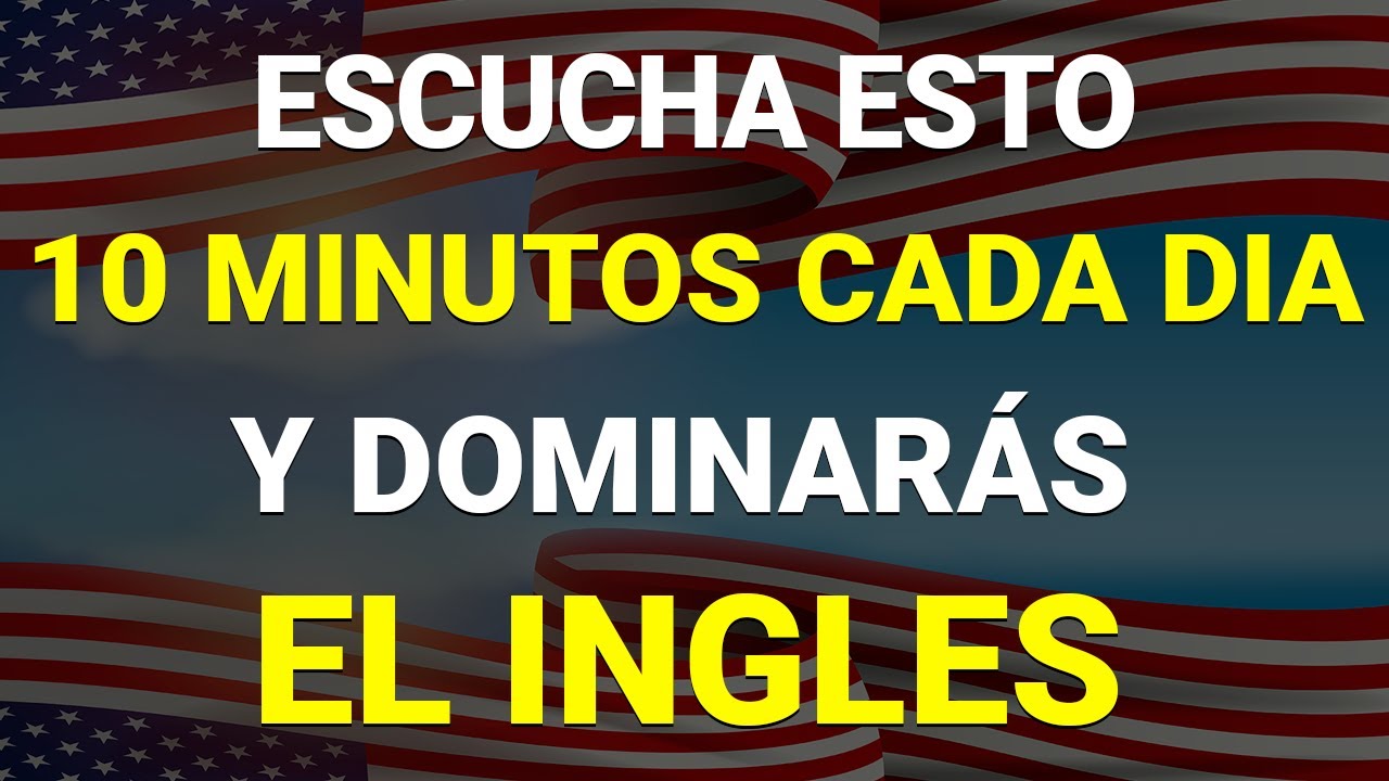 ✅ ESCUCHA ESTO 10 MINUTOS CADA DÍA Y ENTENDERÁS EL INGLÉS 👈  APRENDER INGLÉS RÁPIDO 🗽