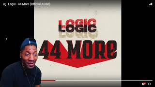 Logic - 44 More (Official Audio) | REACTION