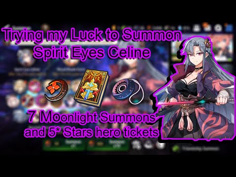 Trying my luck to summon Spirit Eye Celine ( Moonlight Summons + 5 Stars Hero Tickets) - Epic Seven