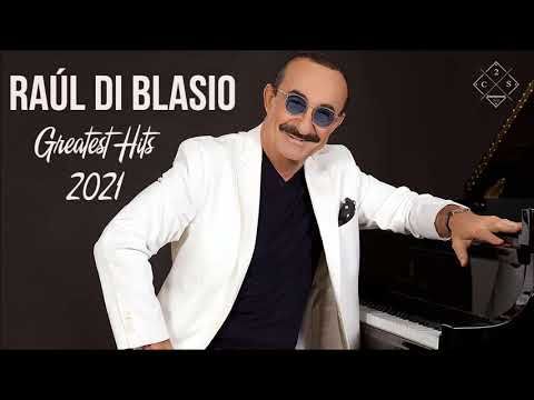 Raul Di Blasio Greatest Hits 2021 - Best Songs of Raul Di Blasio - Raul Di Blasio Live Collection