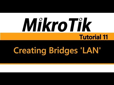 MikroTik Tutorial 11 - Creating Bridges (LAN)