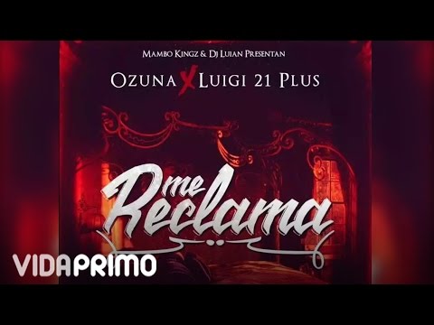Ozuna, Ft. Luigi 21 Plus - Me Reclama [Official Audio]