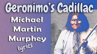 Geronimo's Cadillac with Lyrics - Michael Martin Murphey
