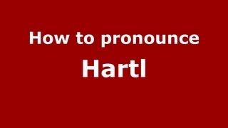 How to pronounce Hartl