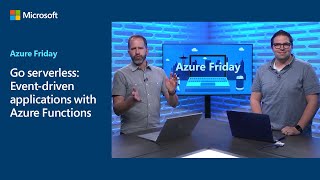 Go serverless: Event-driven applications with Azure Functions | Azure 