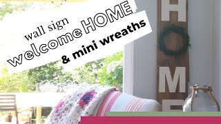 Making floral signs: mini wreaths welcome HOME
