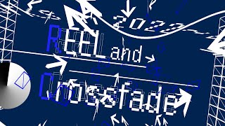 REEL & Crossfade 2022~2023