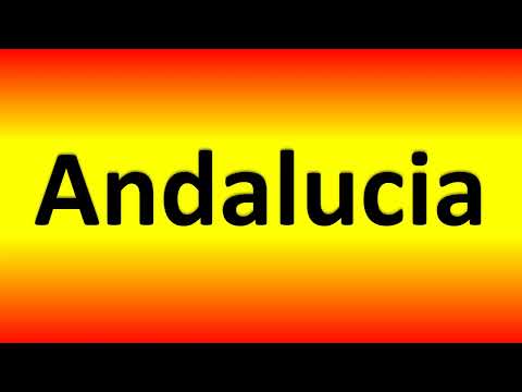 How to Pronounce Andalucia